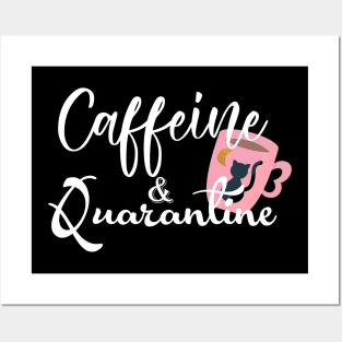 caffeine and quarantine 2020 quarantine caffeine lovers gift Posters and Art